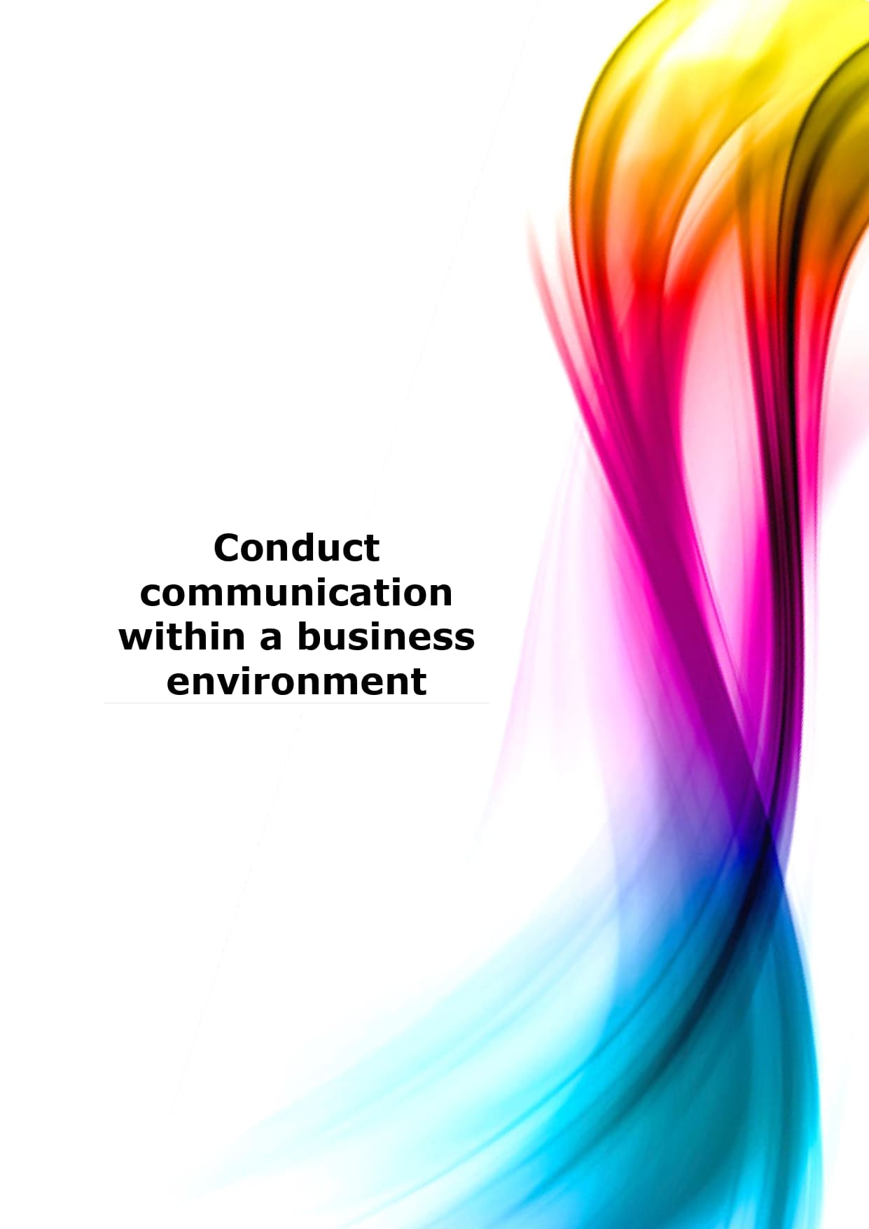 Conduct communication within a business environment