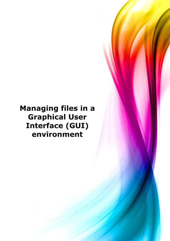 Managing files in a Graphical User Interface (GUI) environment – Rise ...