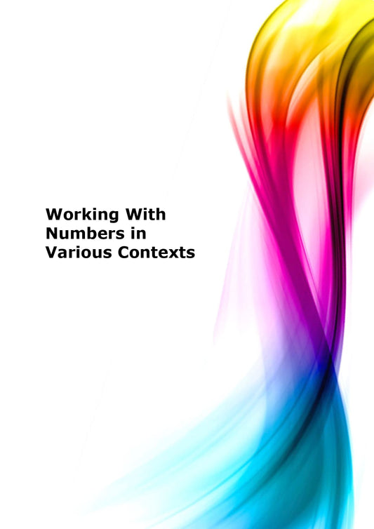 Working with numbers in various contexts