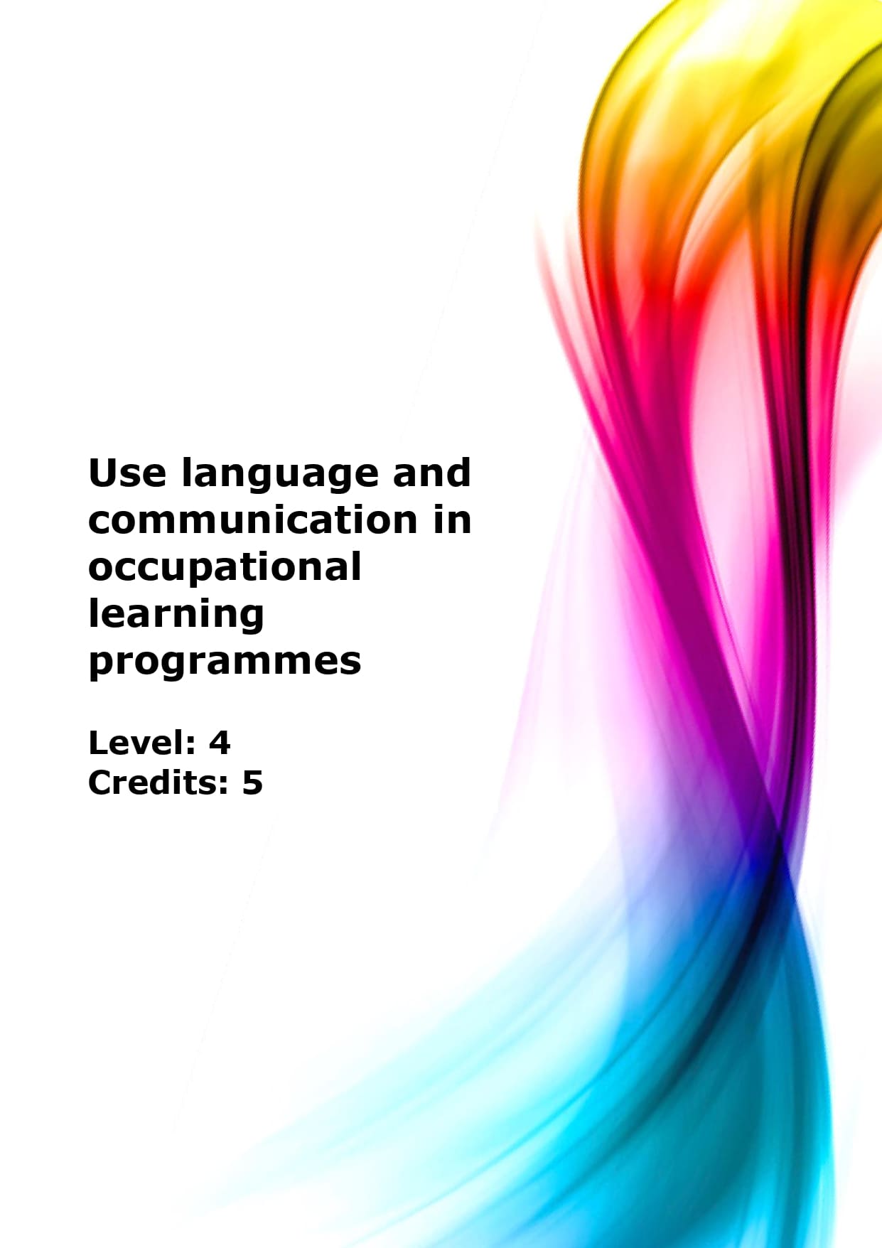 Use language and communication in occupational learning programmes L4 ...